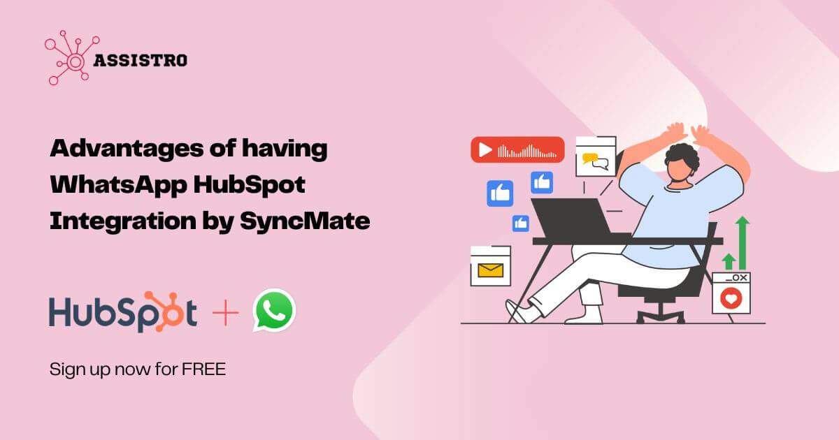 Advantages of having WhatsApp HubSpot Integration by SyncMate