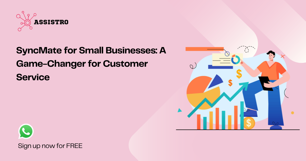 SyncMate for Small Businesses: A Game-ChangerWhatsApp API