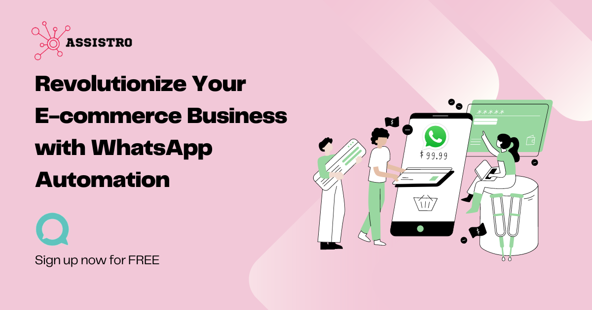How WhatsApp Automation Can Revolutionize Your E-commerce Business